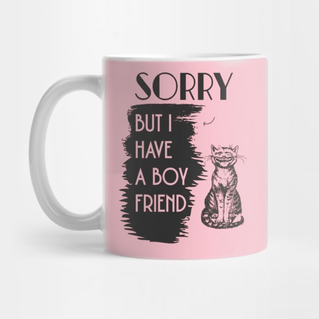 SORRY BUT I HAVE A BOYFRIEND- funny cat, cute cat t-sirt by ALCOHOL